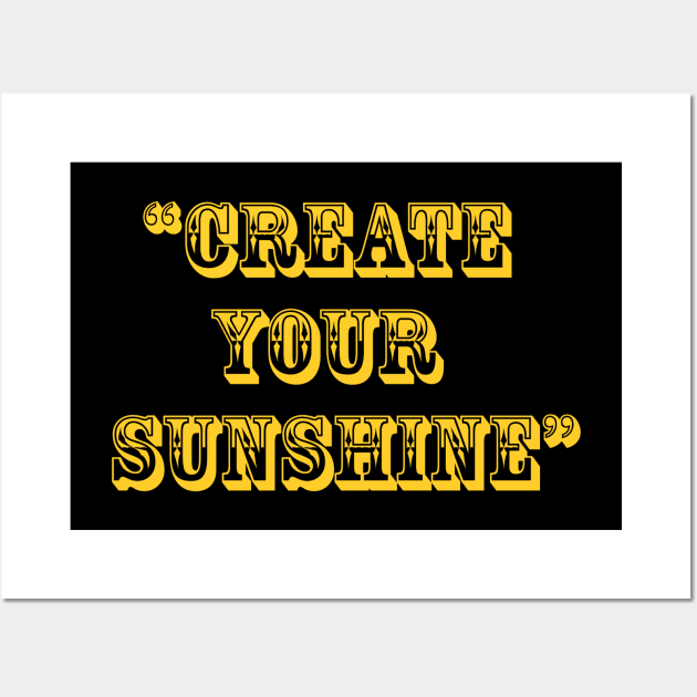 create your sunshine Wall Art by Qasim